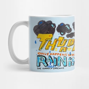 Thunder only happens when its raining Mug